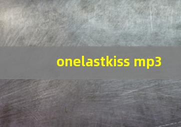 onelastkiss mp3